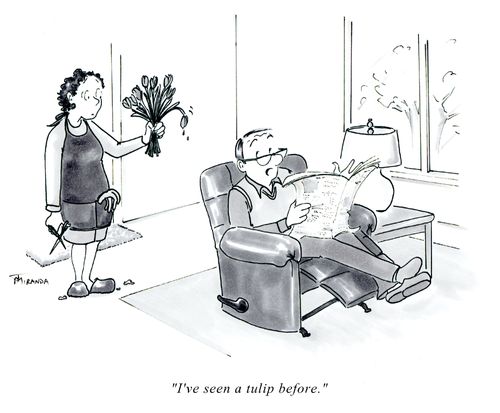 "I've seen a tulip before."