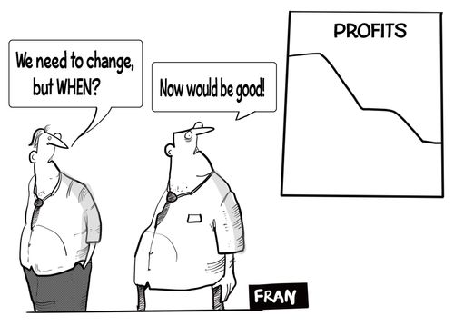 "We need to change, but WHEN?" 