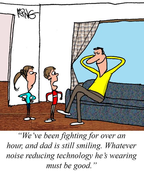 "We've been fighting for over an hour, and dad is still smiling. Whatever noise reducing technology he's wearing must be good."