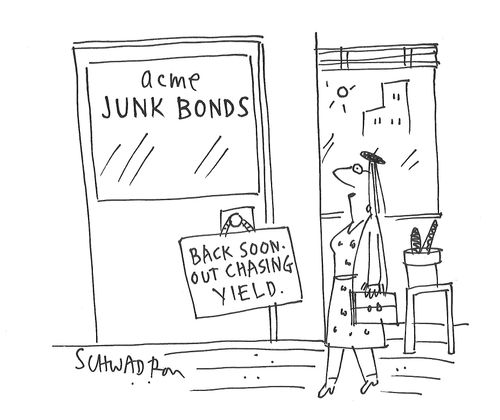 Junk Bond: Back Soon - Out Chasing Yield.