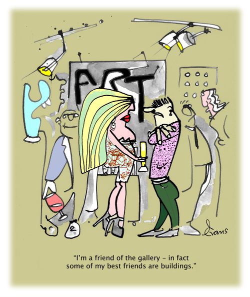"I'm a friend of the gallery - in fact some of my best friends are buildings."
