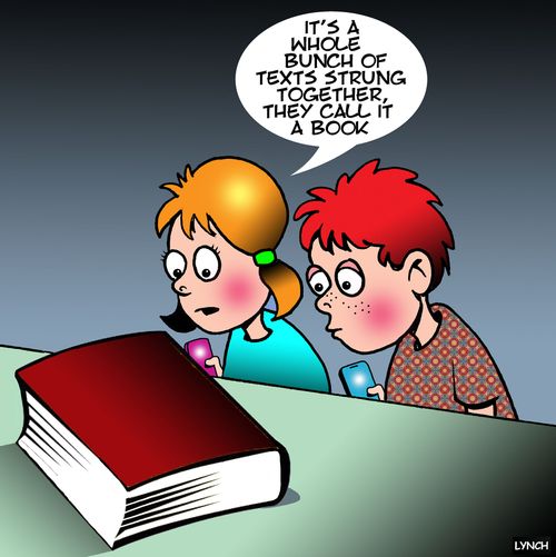 "It's a whole bunch of texts strung together, they call it a book."