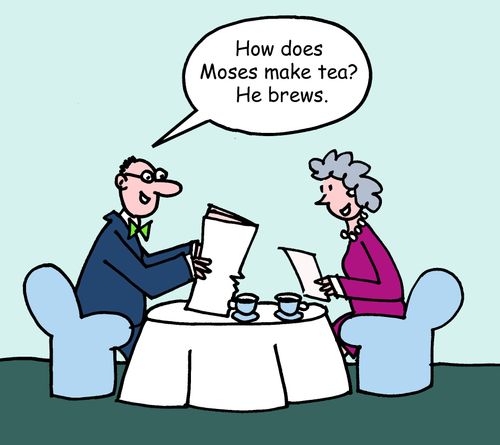 "How does Moses make tea? He brews."
