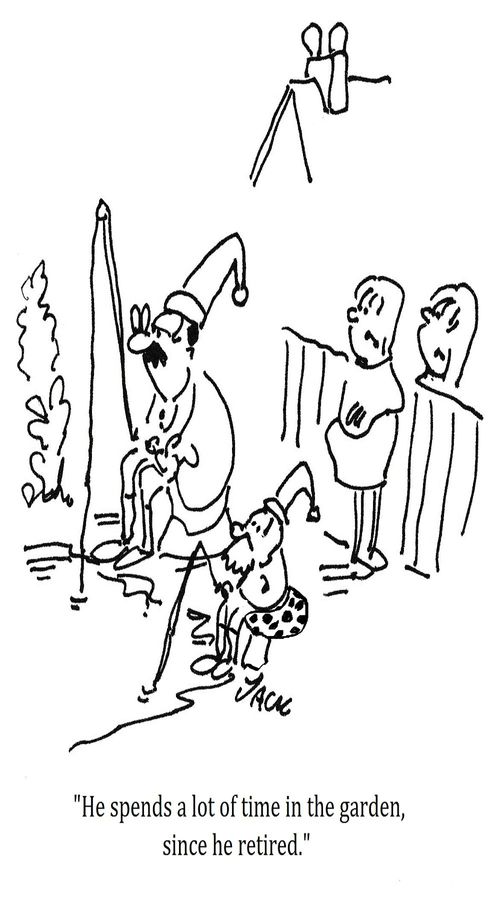 "He spends a lot of time in the garden since he retired."