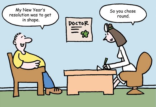 "My New Year's resolution was to get in shape."