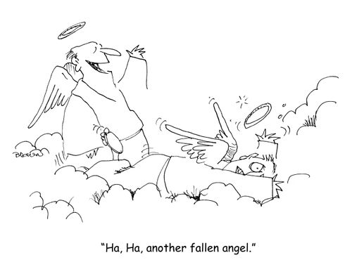 "Ha, Ha, a fallen angel."