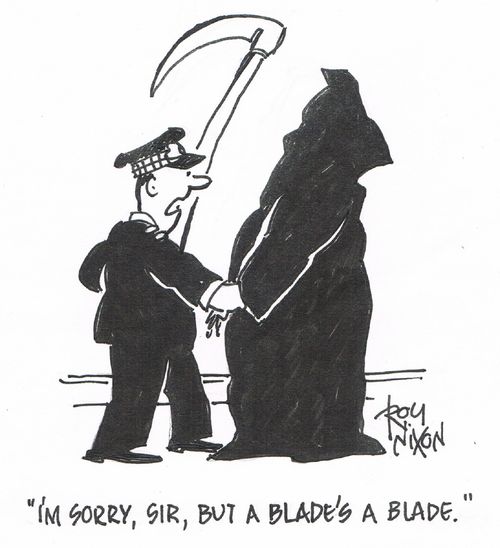 "I'm sorry, sir, but a blade's a blade." 