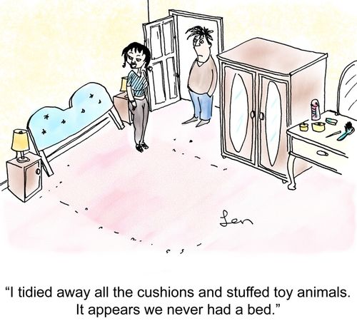 "I tidied away all the cushions and stuffed toy animals. It appears we never had a bed."
