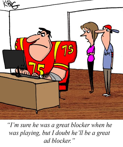 "I'm sure he was a great blocker when he was playing, but I doubt he'll be a great ad blocker."