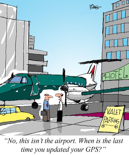 "No, this isn't the airport. When is the last time you updated your GPS?"