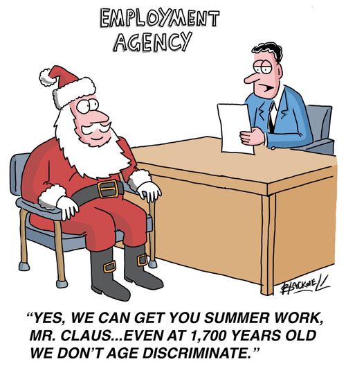 "Yes, we can get you summer work, Mr. Claus...even at 1,700 years old we don't age discriminate."