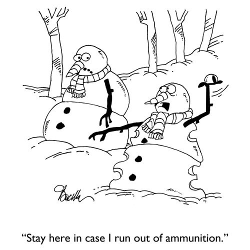"Stay here in case I run out of ammunition."