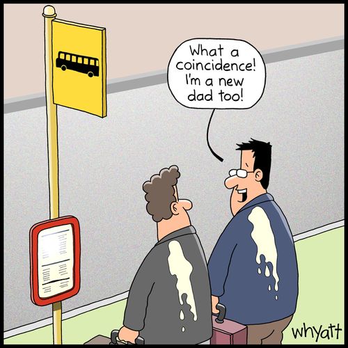 "What a coincidence! I'm a new dad too!"