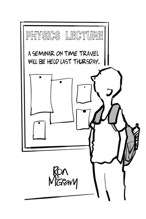 Physics Lecture: A Seminar On Time Travel Will Be Held Last Thursday.