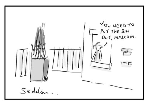 "You need to put the bin out, Malcom."