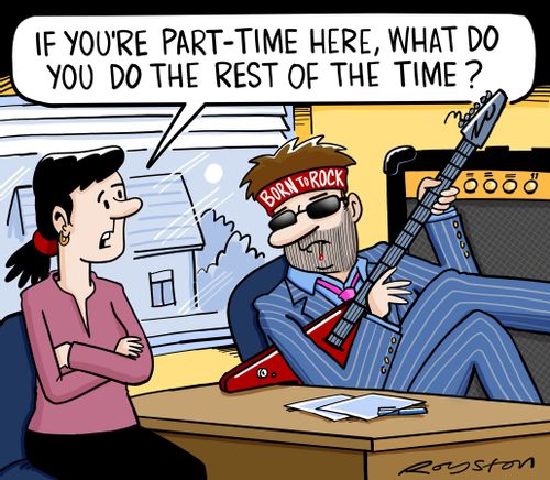 "If you're part time here, what do you do the rest of the time?"