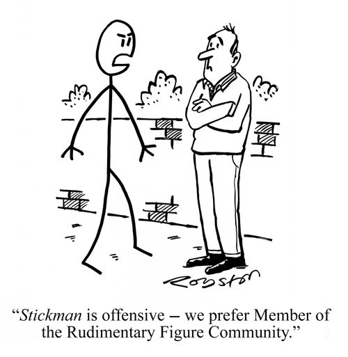 "Stickman is offensive - we prefer Member of the Rudimentary Figure Community."