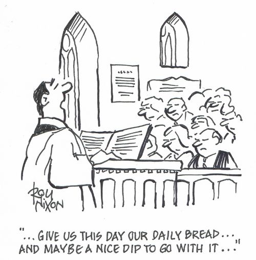 "Give us this day our daily bread...and maybe a nice dip to go with it..."