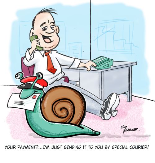 "Your payment? . . . I'm just sending it to you by special courier!"