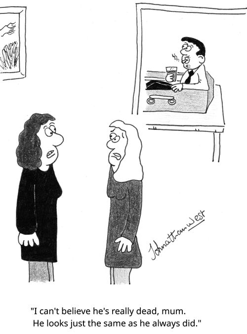 "I can't believe he's really dead, mum. He looks just the same as he always did."