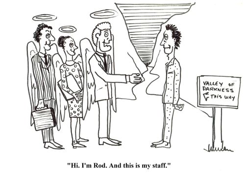 "Hi. I'm Rod. And this is my staff."