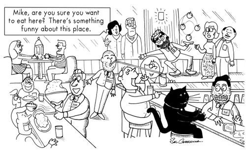 "Mike, are you sure you want to eat here? There's something funny about this place."