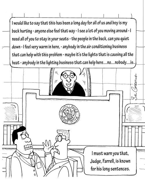 "I must warn you that, Judge, Farrell, is known for his long sentences."