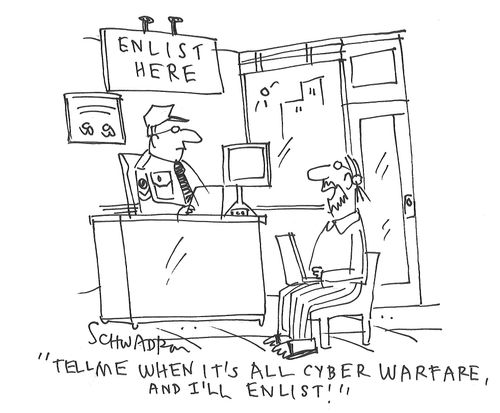 "Tell me when it's all cyber warfare, and I'll enlist!"