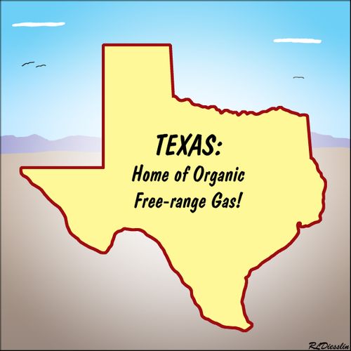 Texas - Home of Organic Free-Range Gas!