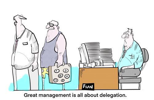 "Great management is all about delegation."