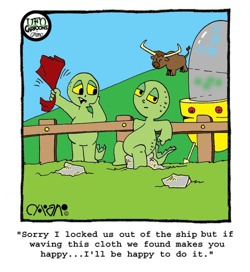 "Sorry I locked us out of the ship but if waving this cloth we found makes you happy. . . I'll be happy to do it."