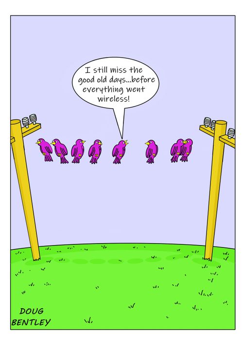 "I still miss the good old days....before everything went wireless!"