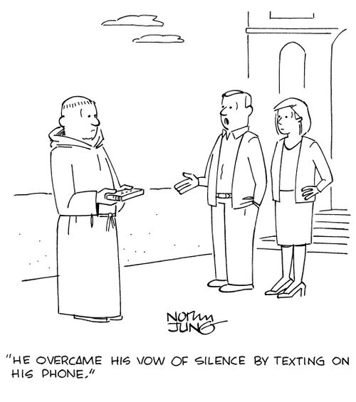"He overcame his vow of silence by texting on his phone."