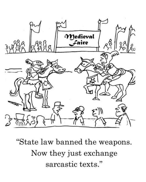 "State law banned the weapons. Now they just exchange sarcastic texts."