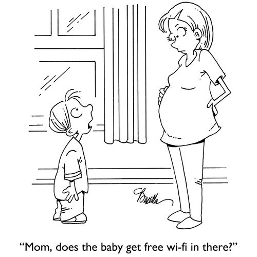 "Mom, does the baby get free wi-fi in there?"