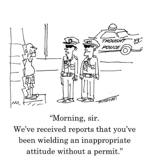 "Morning, sir. We've received reports that you've been wielding an inappropriate attitude without a permit."