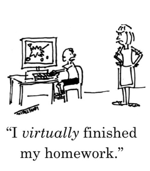 "I virtually finished my homework."