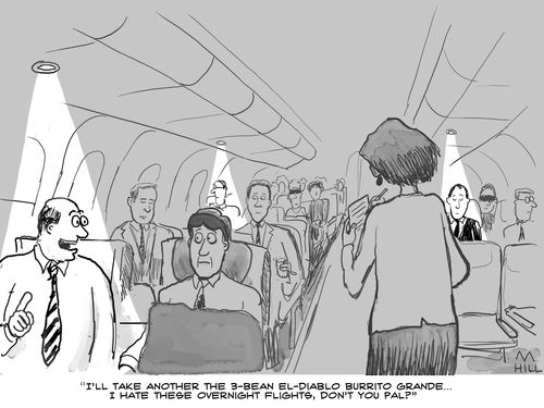 "I'll take another 3-bean el-diablo burrito grande...I hate these overnight flights, don't you?"