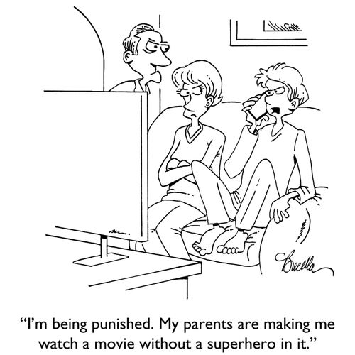 "I'm being punished. My parents are making me watch a movie without a superhero in it."