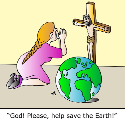 "God! Please, help save the Earth!"