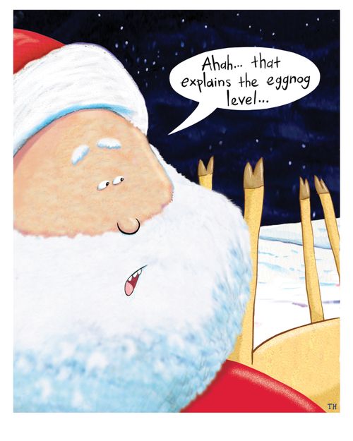 "Aha. . . that explains the eggnog level. . ."