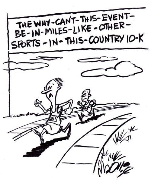 The why-can't-this-event-be-in-miles-like-other-sports-on-this-country 10K.