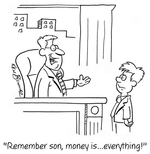 "Remember son, money is...everything!"