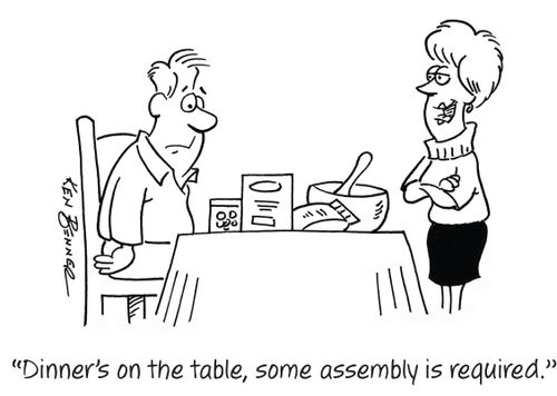 "Dinner's on the table, some assembly is required."