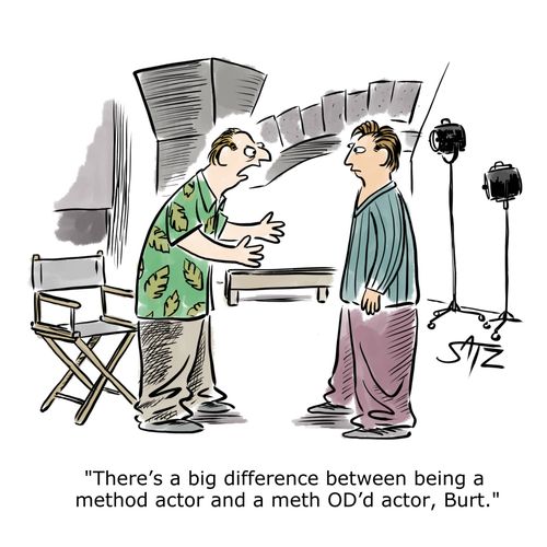 "There's a big difference between being a method actor and a meth OD'd actor, Burt."