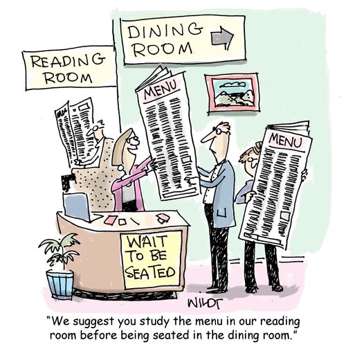 "We suggest you study the menu in our reading room before being seated in the dining room."