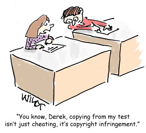 "You know, Derek, copying from my test isn't just cheating, it's copyright infringement."