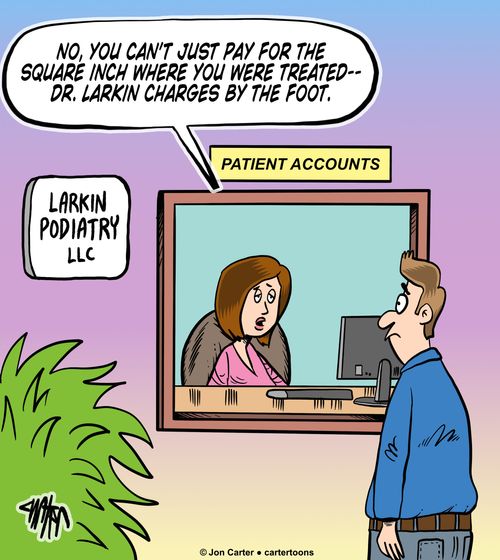 "No, you can't just pay for the square inch where you were treated - Dr. Larkin charges by the foot."