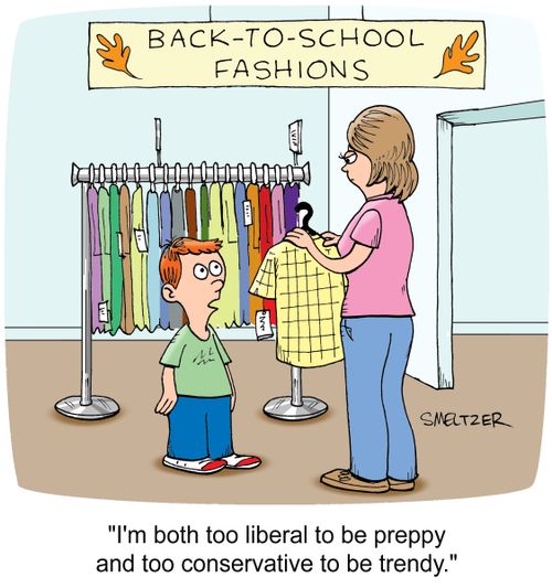 "I'm both too liberal to be preppy and too conservative to be trendy."