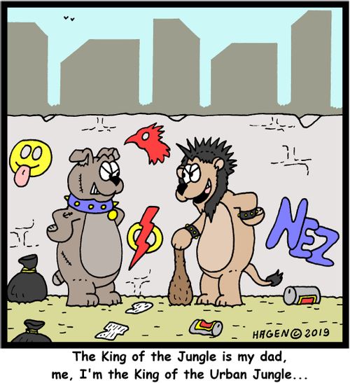 "The King of the Jungle is my dad, me, I'm the King of the Urban Jungle..."
